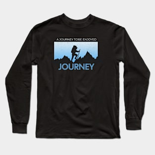 a journey tobe enjoyed Long Sleeve T-Shirt